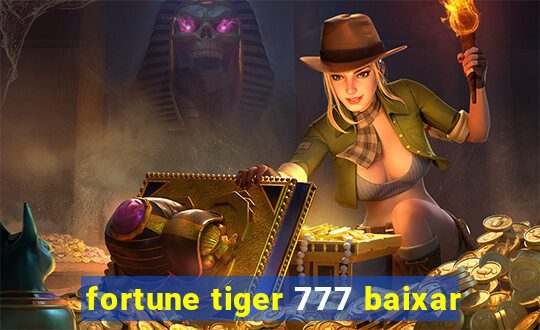 fortune tiger 777 baixar